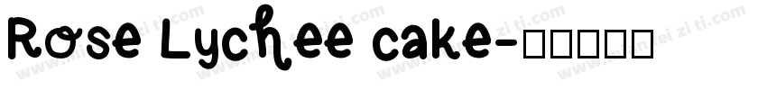Rose Lychee cake字体转换